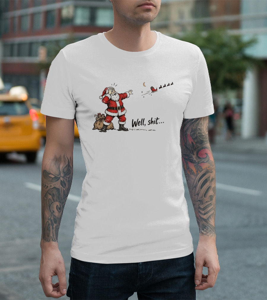 Santa Left Behind Reindeer Well Shit Xmas Funny Christmas Scene T-Shirt