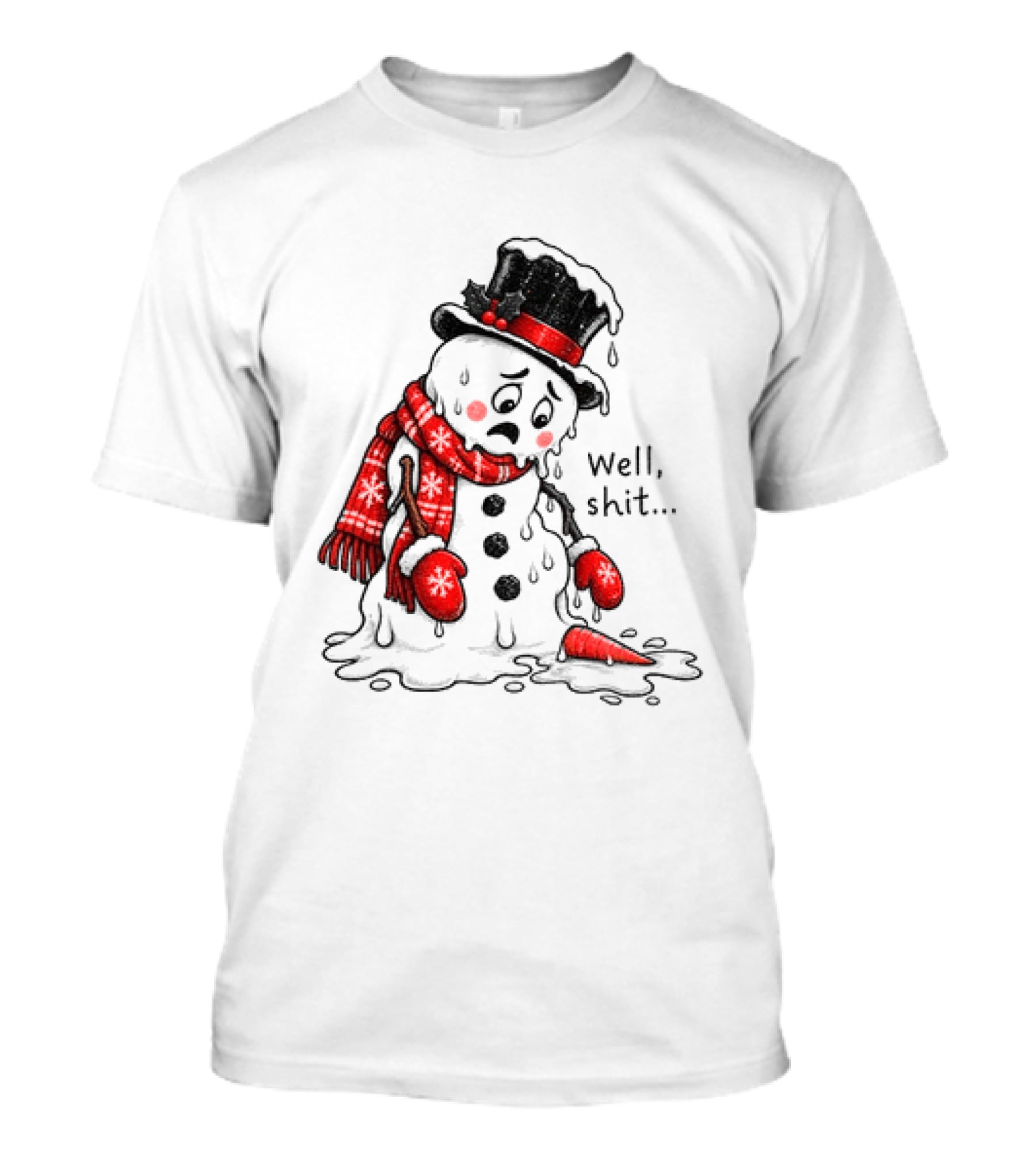 Well Shit Christmas Humor Melting Snowman With Hat And Scarf T-Shirt