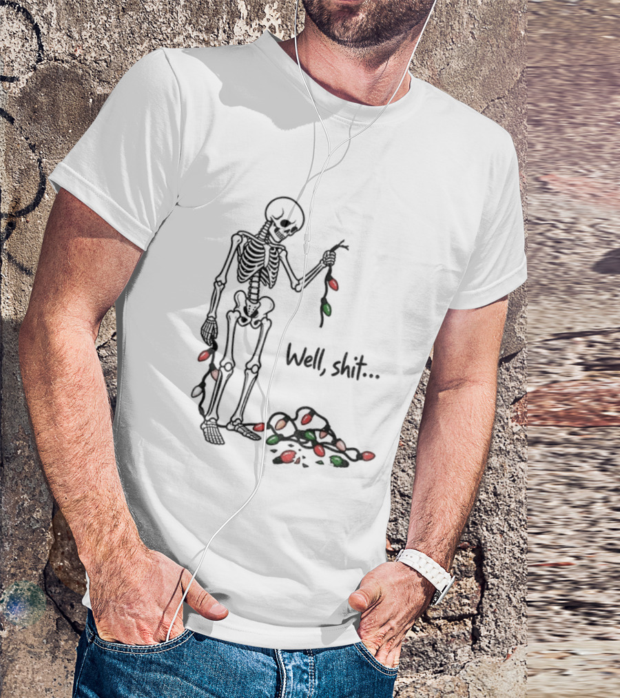 Well Shit Christmas Skeleton Holiday Lights T-Shirt