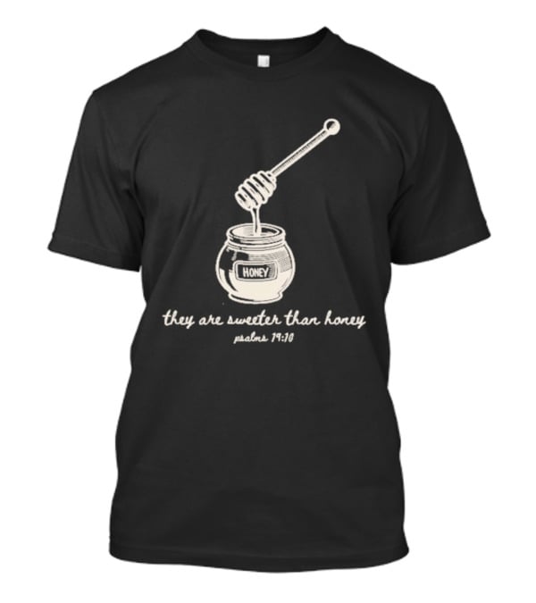 They Are Sweeter Than Honey Psalm 119:103 Honey Jar Christian Verse T-Shirt