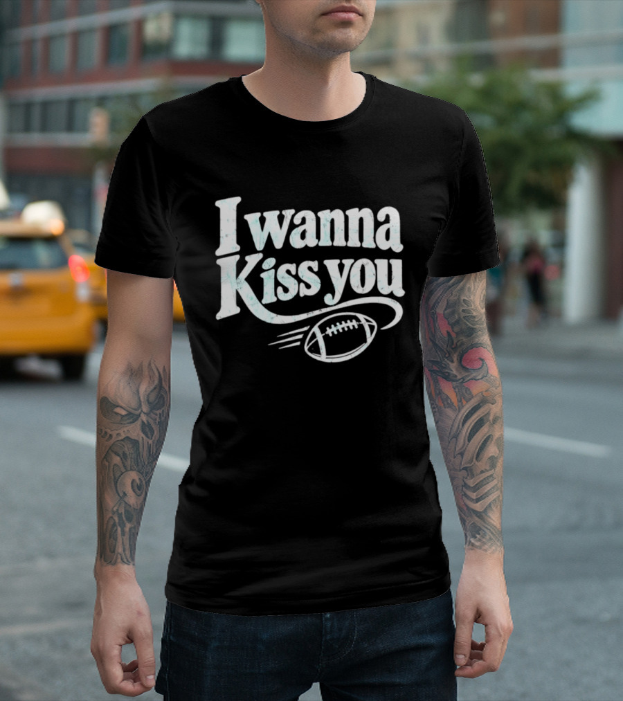 Distressed I Wanna Kiss You Football Sports Iconic Phrase T-Shirt