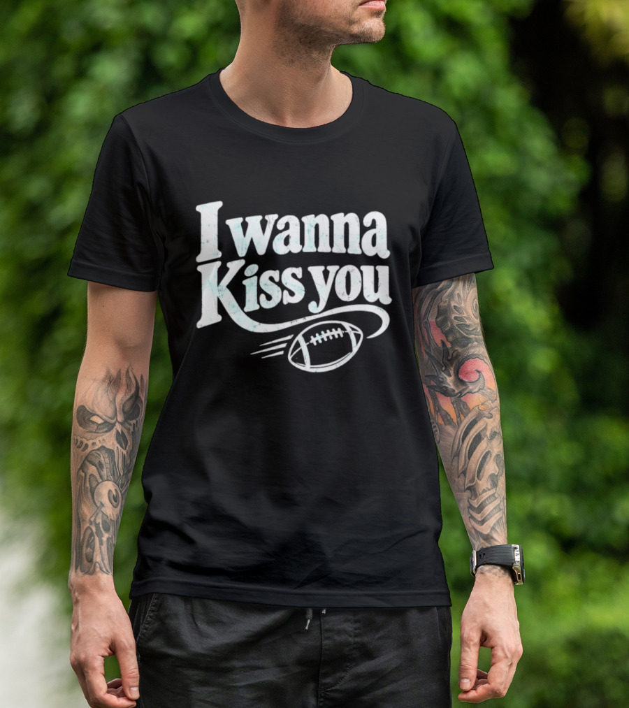 Distressed I Wanna Kiss You Football Sports Iconic Phrase T-Shirt
