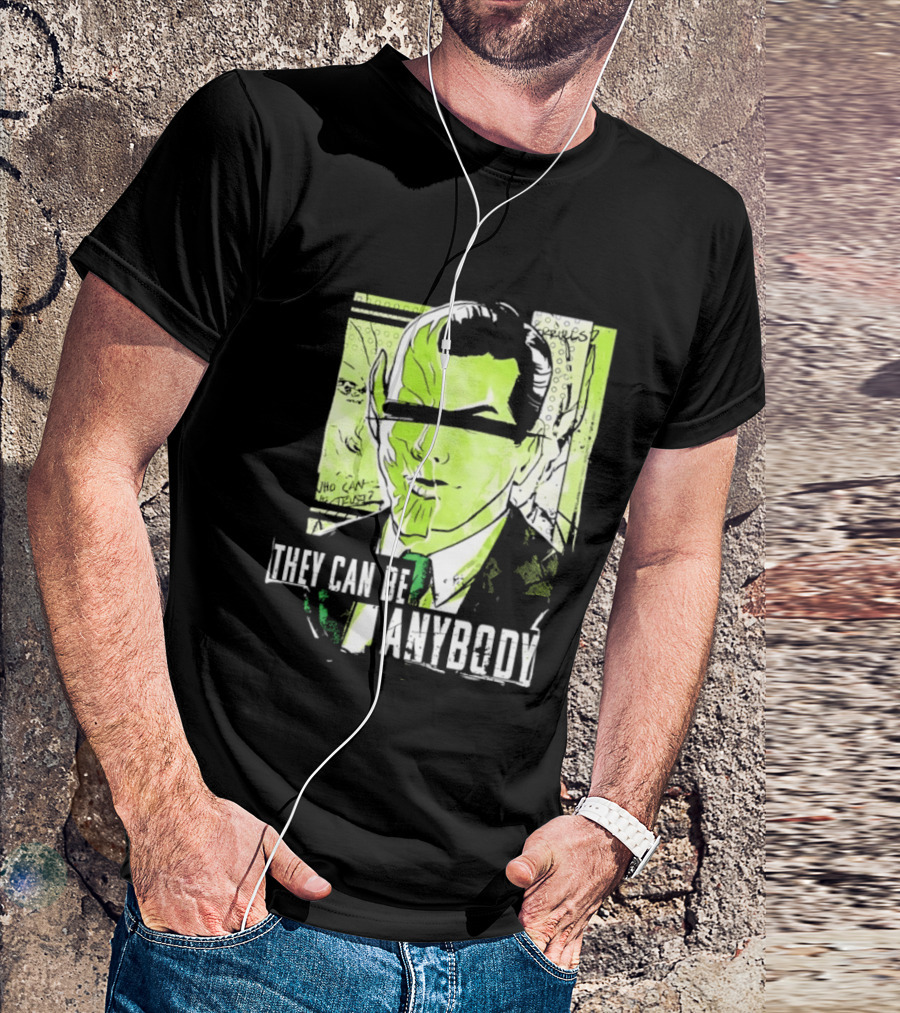 They Can Be Anybody Secret Invasion Marvel T-Shirt