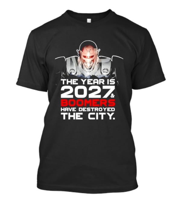 2027 Boomers Have Destroyed The City Robot T-Shirt