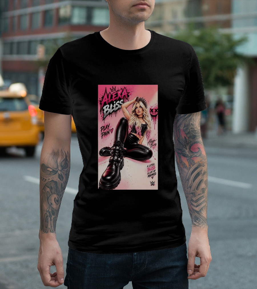 WWE Alexa Bliss Play Pain A Little Bliss A Lot Of Madness T-Shirt