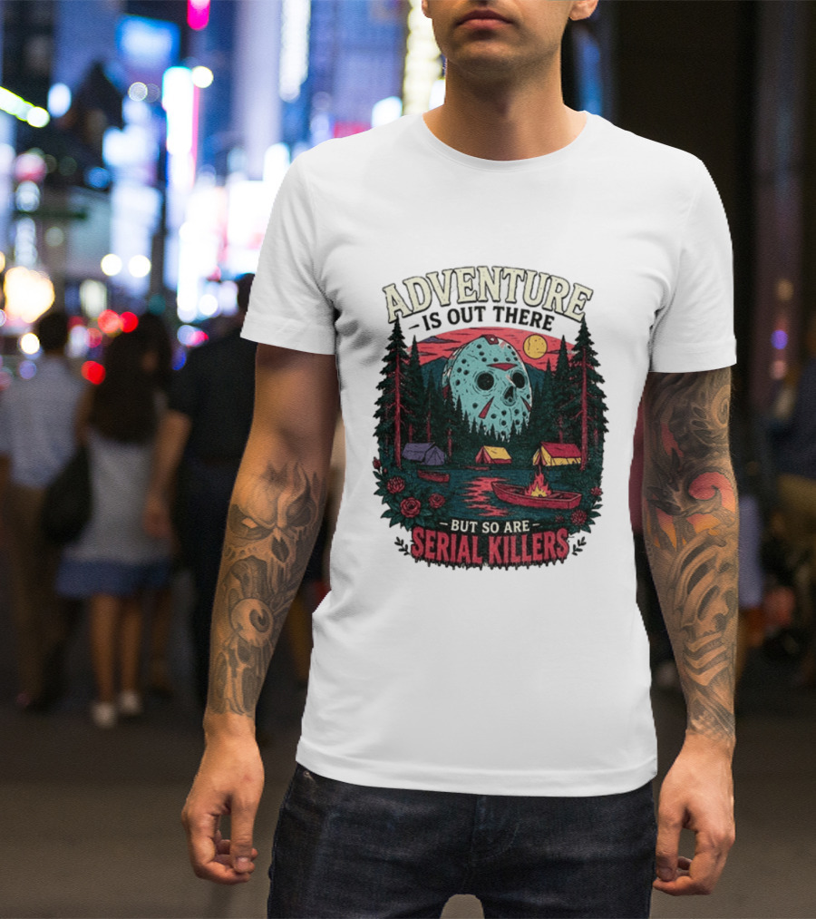 Adventure Is Out There But So Are Serial Killers Halloween Mask Camping Scene T-Shirt