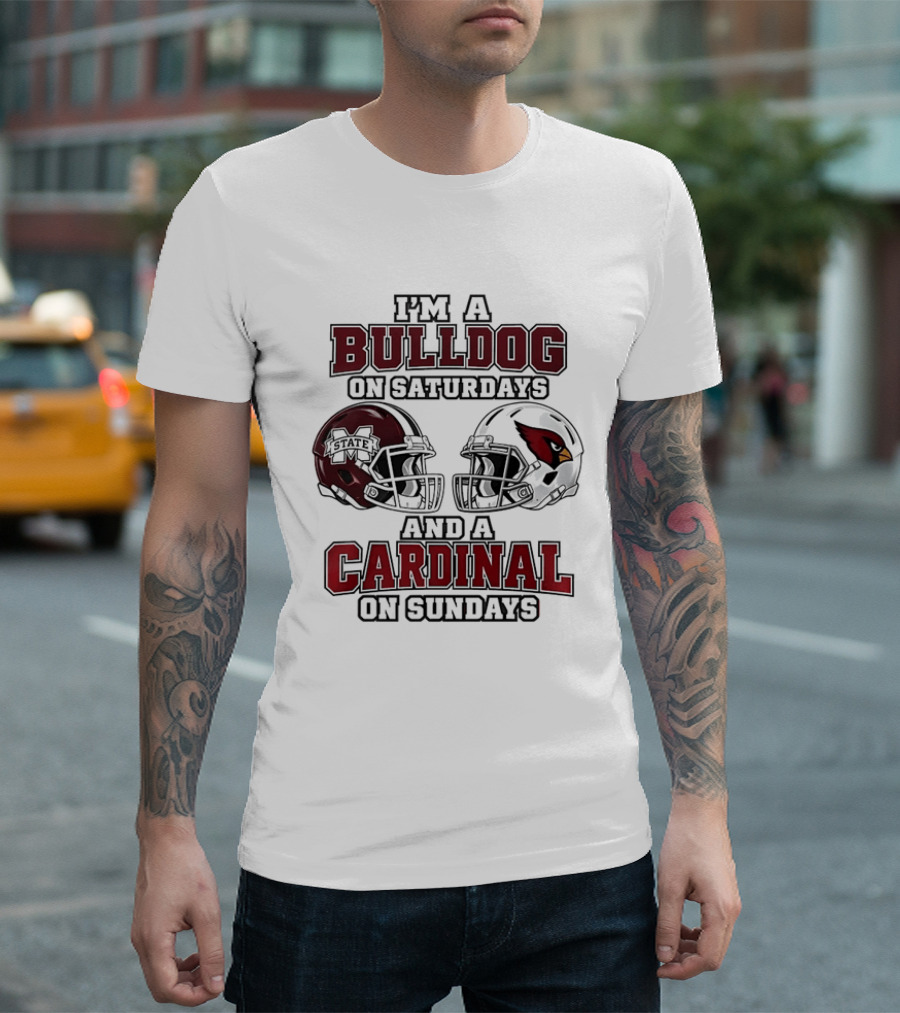 I'm A Bulldog On Saturdays Mississippi State And A Cardinal On Sundays T-Shirt