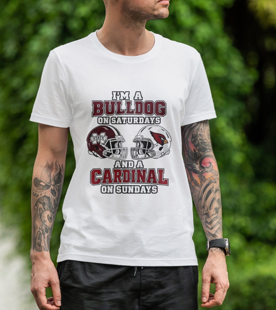 I'm A Bulldog On Saturdays Mississippi State And A Cardinal On Sundays T-Shirt