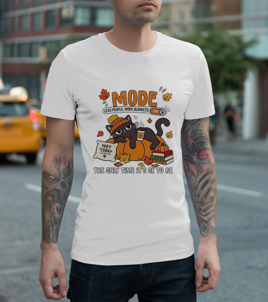 Mode On Less People More Blankets Not Today Cozy Vibes With Pumpkin Spice Black Cat T-Shirt