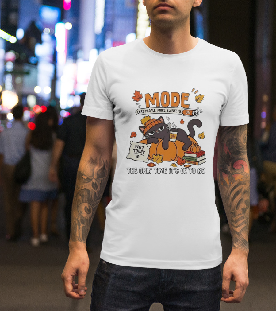 Mode On Less People More Blankets Not Today Cozy Vibes With Pumpkin Spice Black Cat T-Shirt