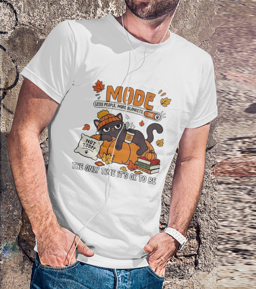 Mode On Less People More Blankets Not Today Cozy Vibes With Pumpkin Spice Black Cat T-Shirt