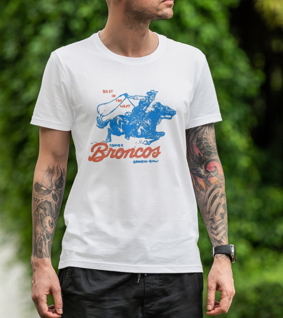 Denver Broncos Best In The West Cowboy Broken Bow T-Shirt