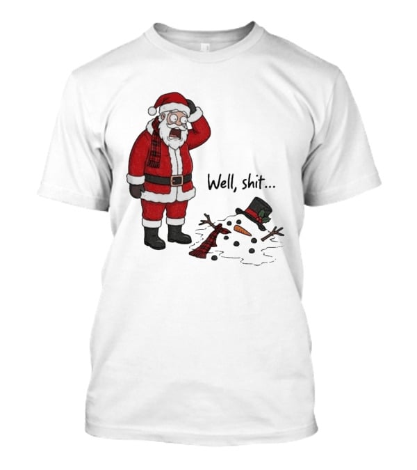 Santa Well Shit Xmas With Melted Snowman T-Shirt
