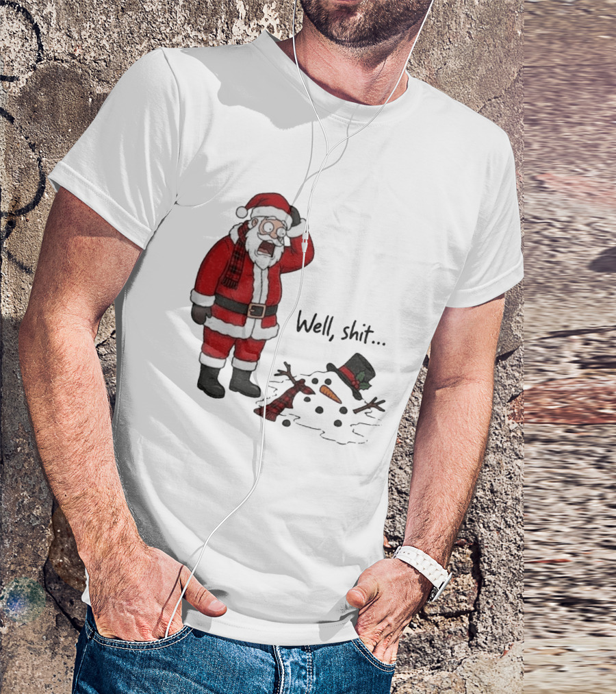 Santa Well Shit Xmas With Melted Snowman T-Shirt