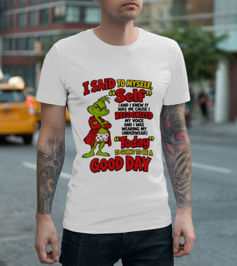 I Said To Myself Self Recognized My Voice Today Is Going To Be A Good Day T-Shirt