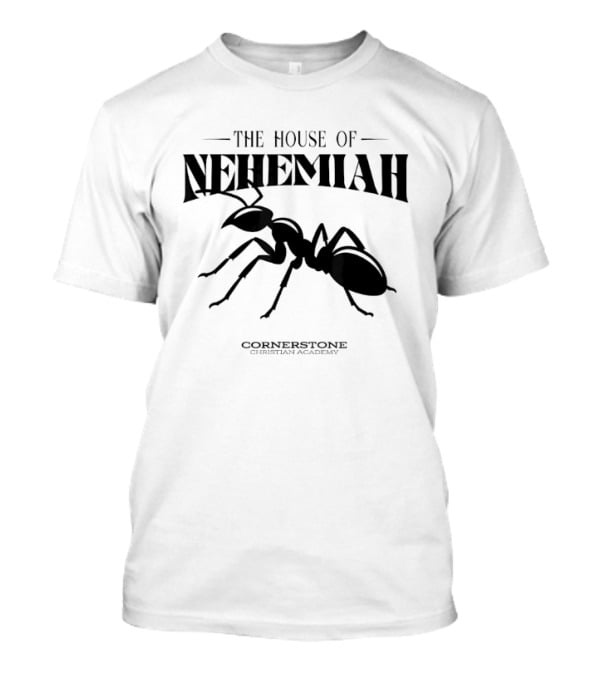 The House Of Nehemiah Ant Cornerstone Christian Academy T-Shirt
