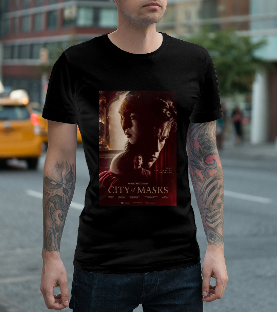 A Film By Andrea M Catinella City Of Masks Some Performances Never End T-Shirt