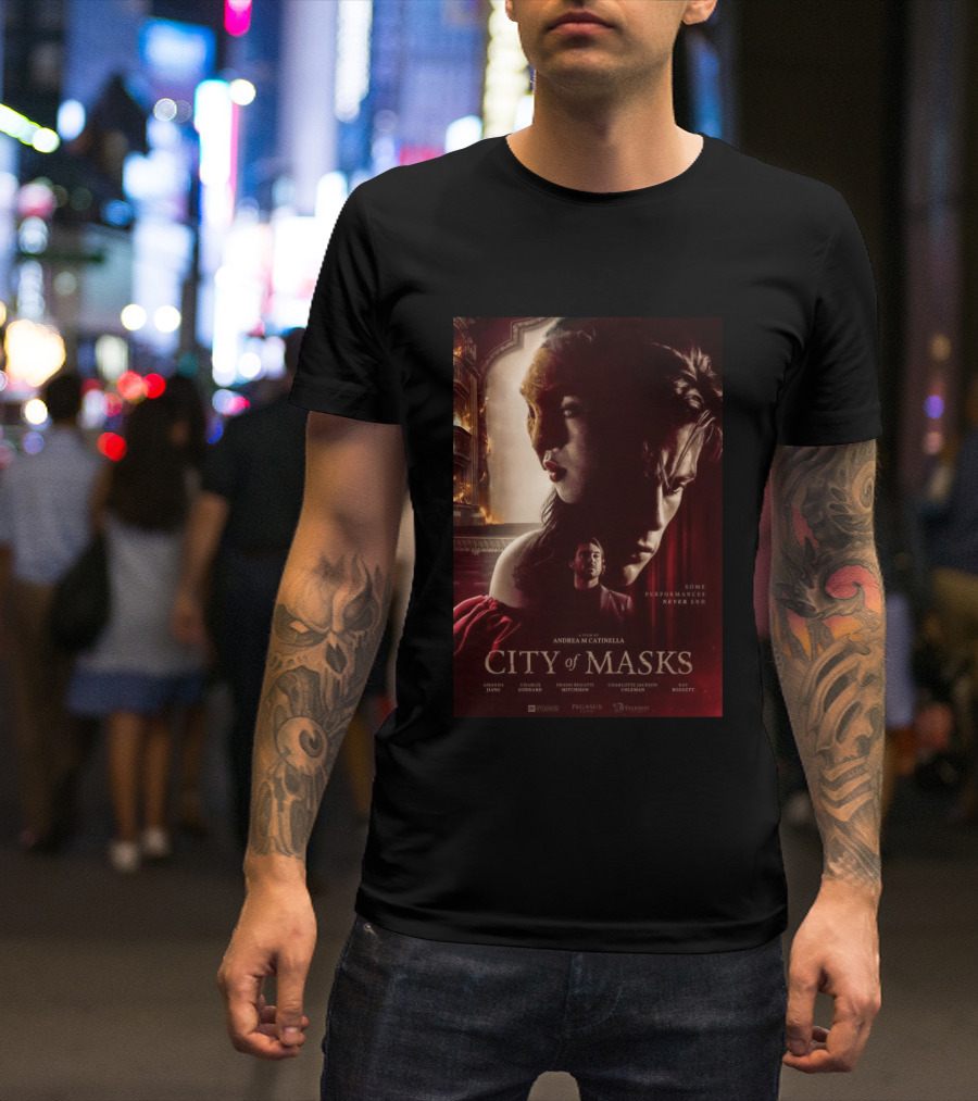 A Film By Andrea M Catinella City Of Masks Some Performances Never End T-Shirt