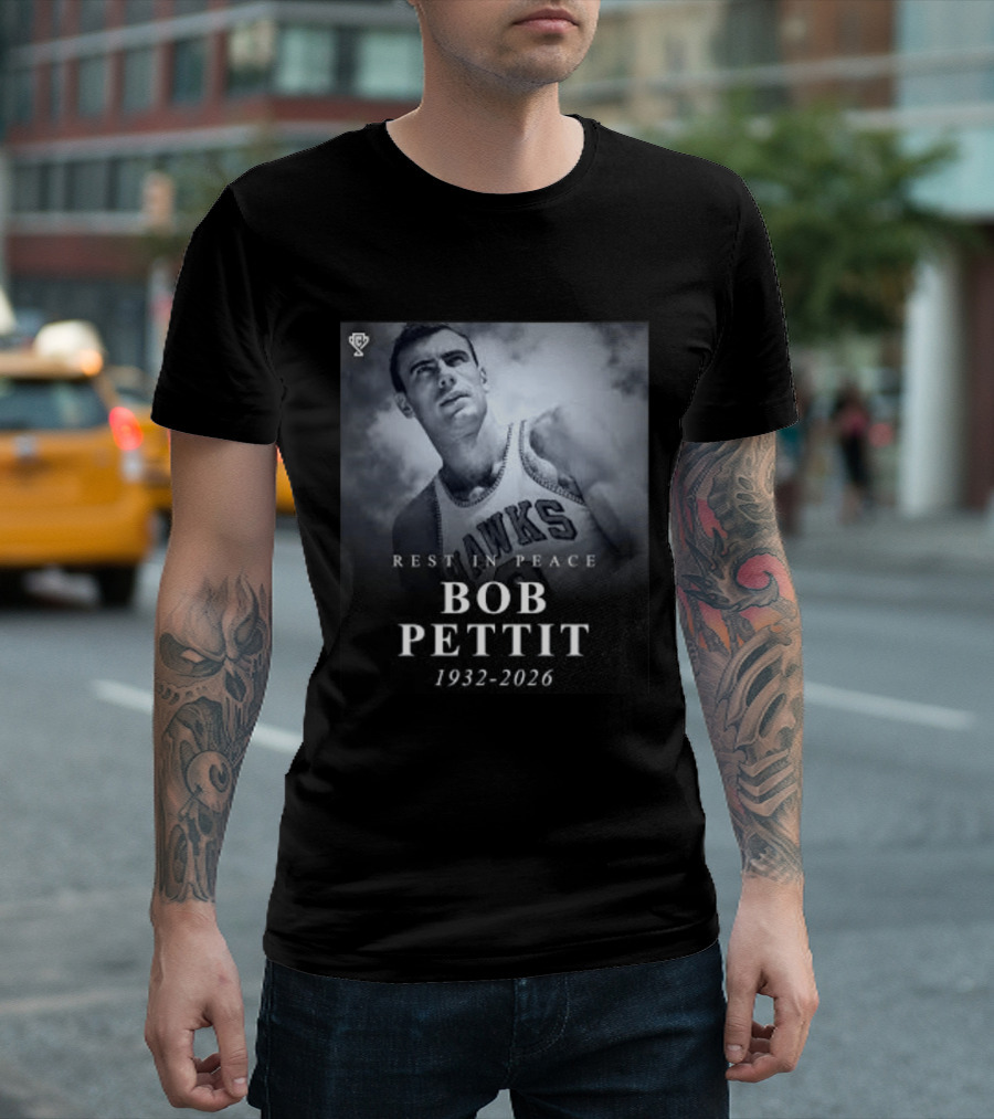 Rest In Peace Bob Pettit 1932 2026 Hawks Legend T-Shirt