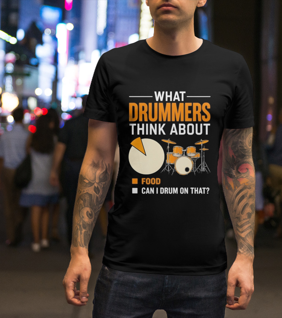 What Drummers Think About Pie Chart Food And Can I Drum On That T-Shirt