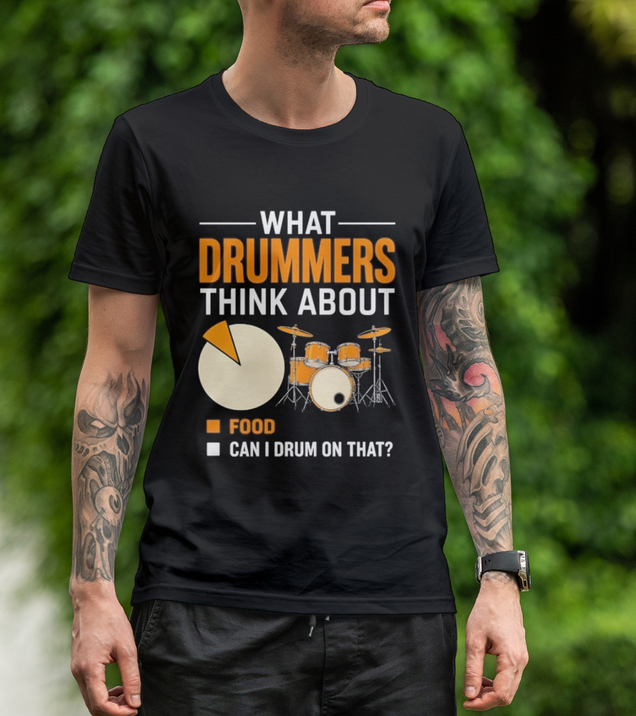 What Drummers Think About Pie Chart Food And Can I Drum On That T-Shirt