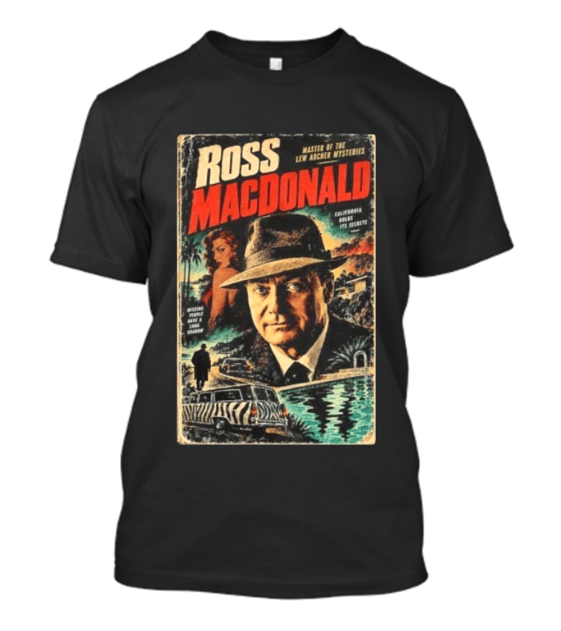 Ross Macdonald Master Of The Lew Archer Mysteries California Hides Its Secrets Missing People Dark Shadows T-Shirt