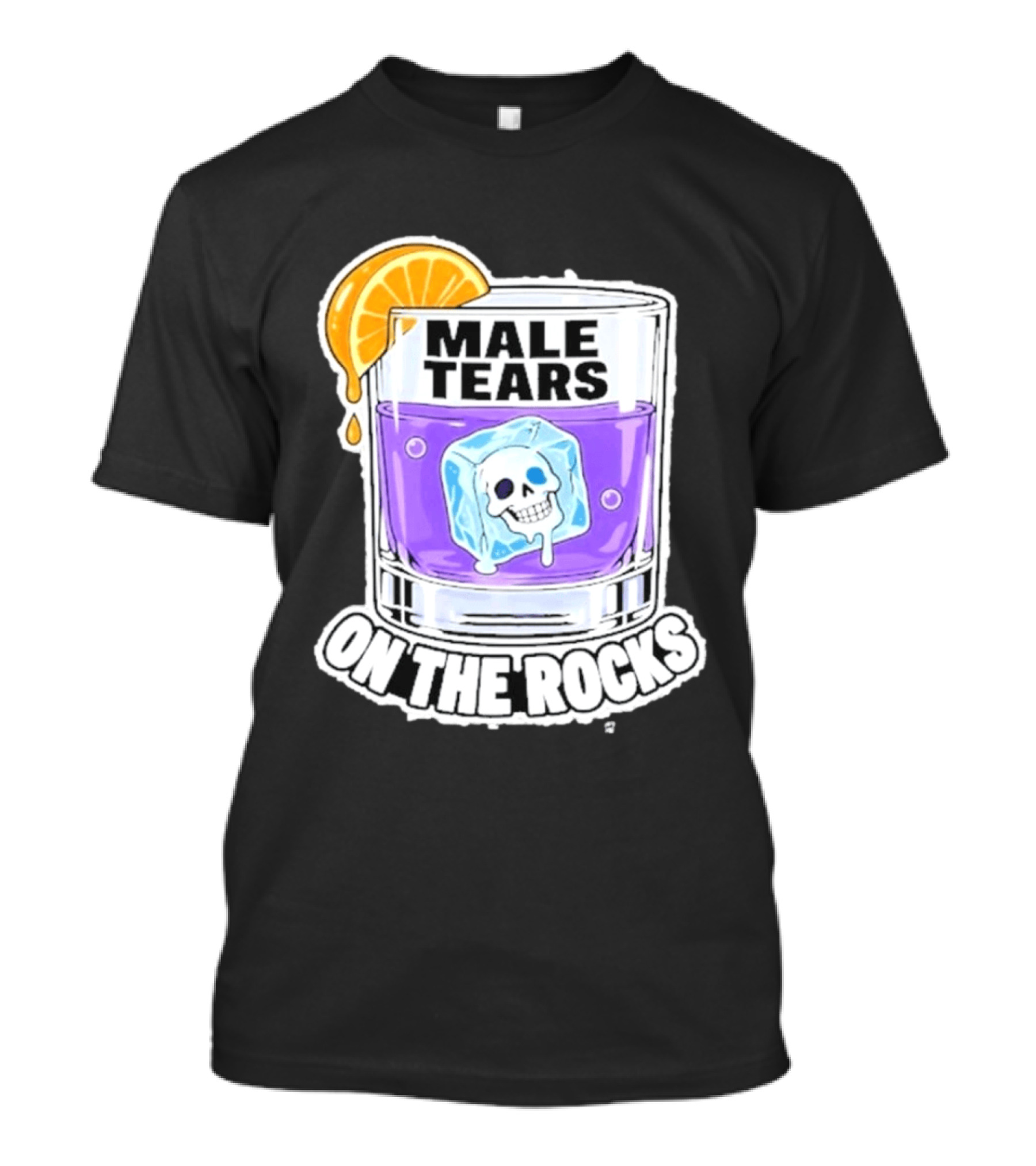 Male Tears On The Rocks Skull Ice Cube Glass Orange Slice T-Shirt