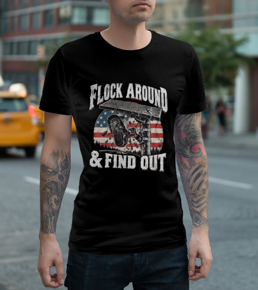 Flock Around And Find Out USA Flag Broken Security Camera Solar Panel T-Shirt