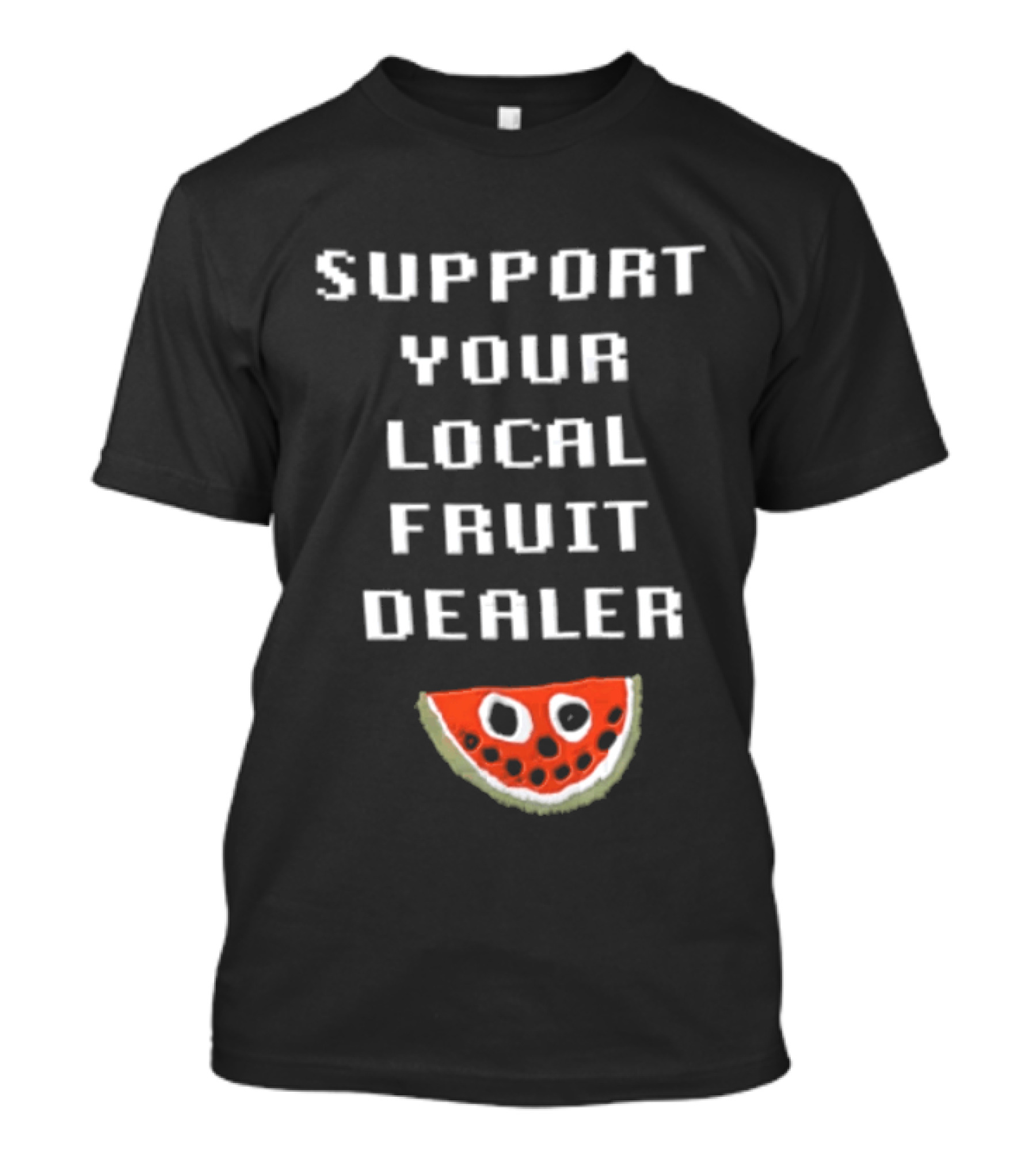 Support Your Local Fruit Dealer Pixelated Watermelon Slice T-Shirt