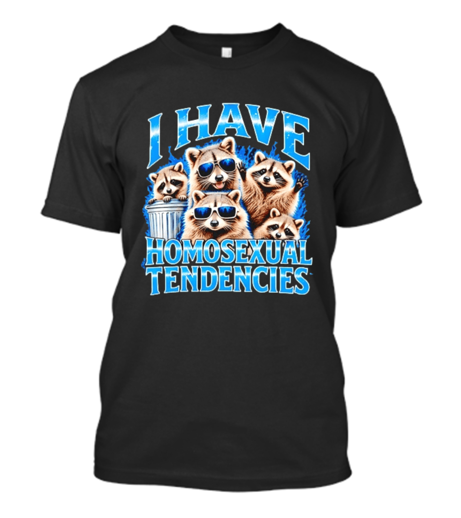 I Have Homosexual Tendencies Raccoon Squad Cool Shades Vibe T-Shirt