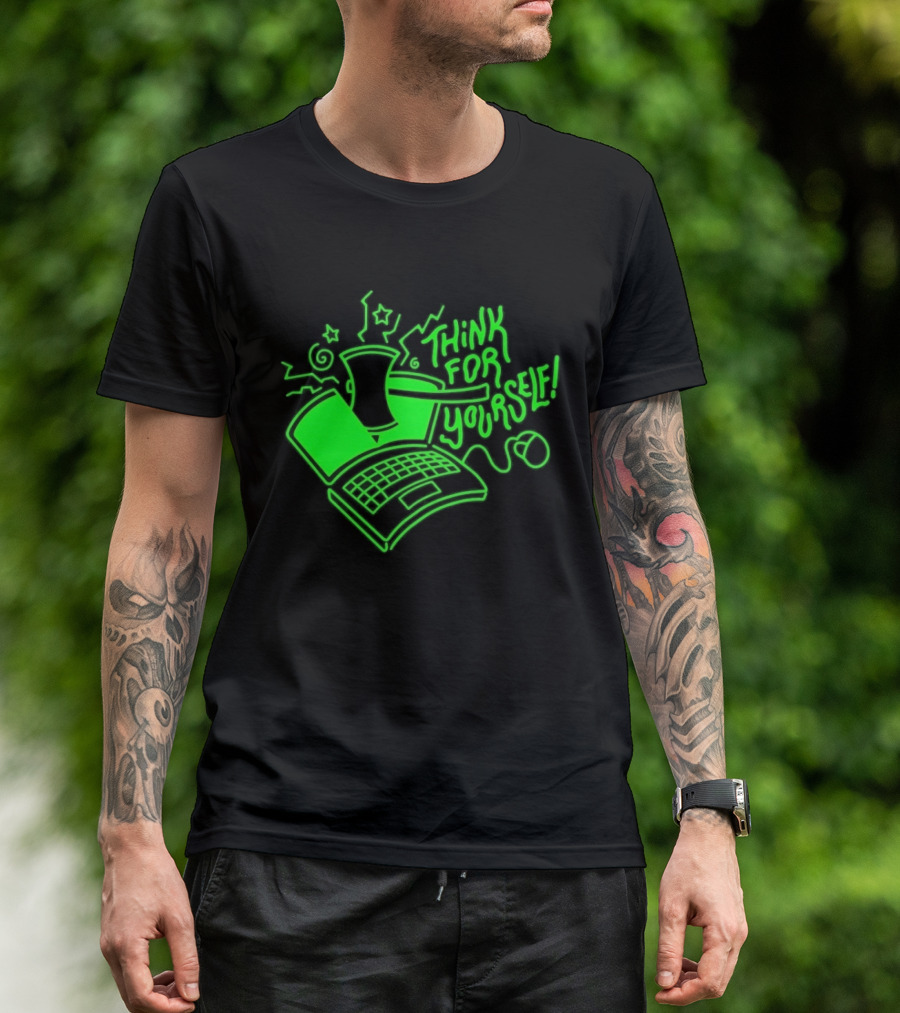 Think For Yourself Laptop Axe Critical Thinking T-Shirt