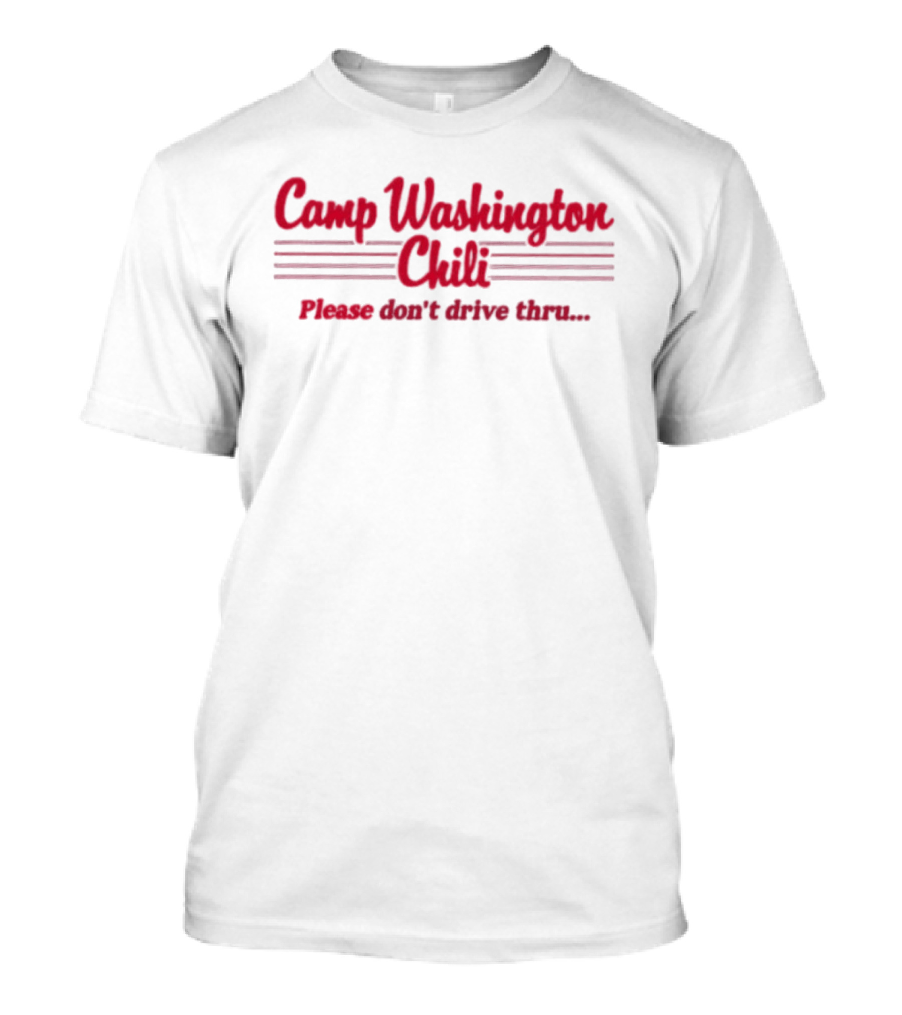 Camp Washington Chili Please Don't Drive Thru T-Shirt