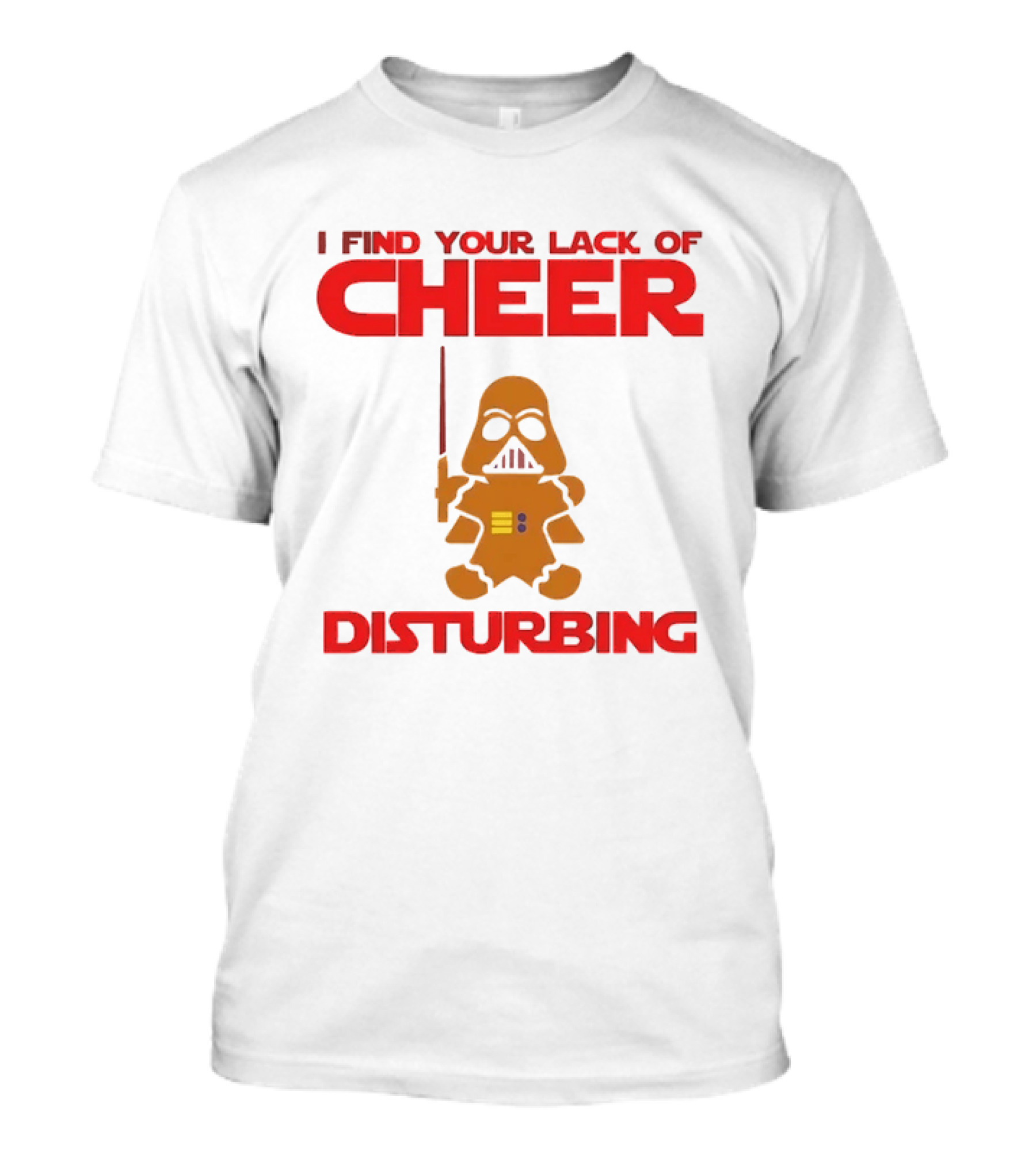Darth Vader Gingerbread Man I Find Your Lack Of Cheer Disturbing T-Shirt
