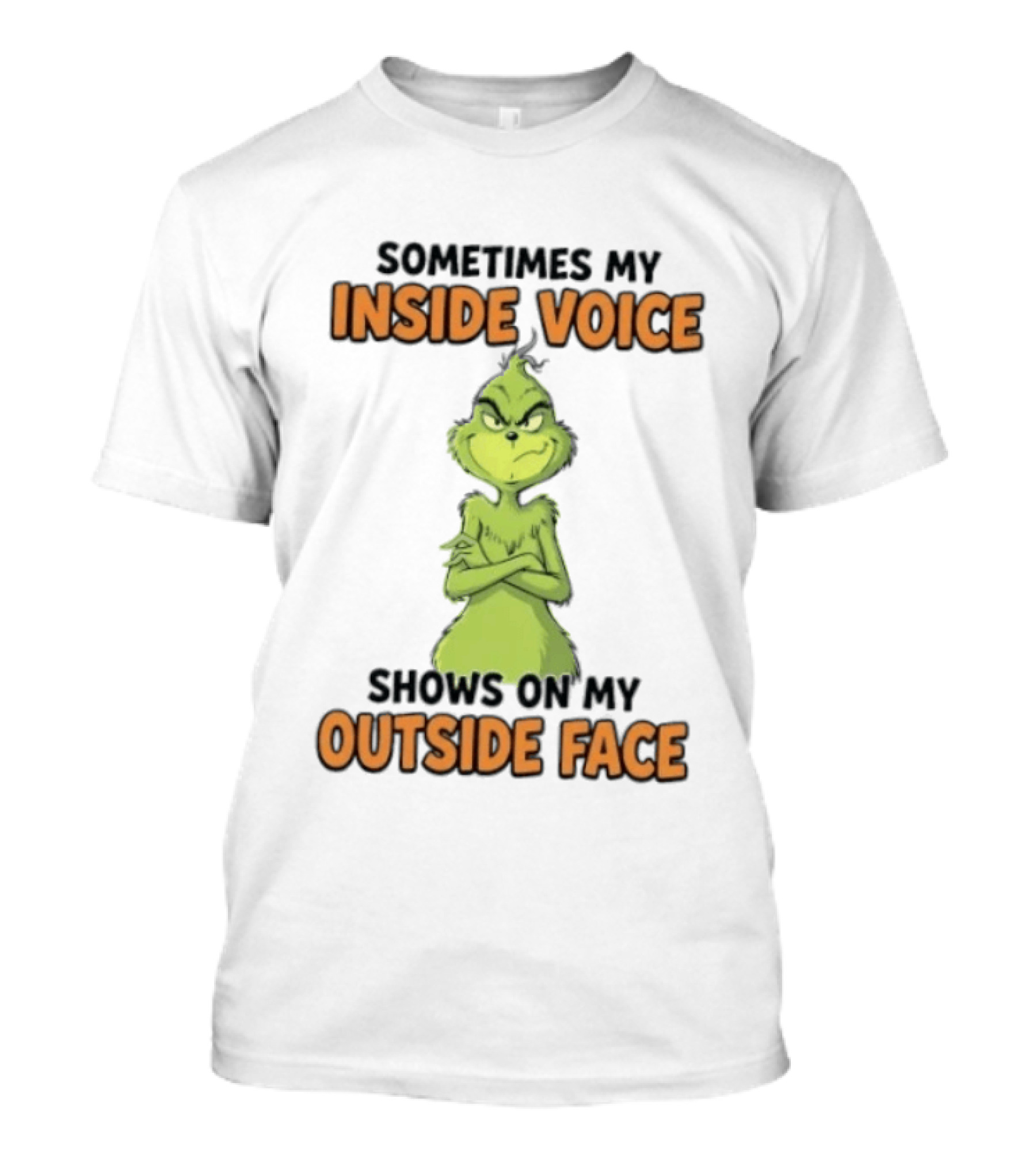 Sometimes My Inside Voice Shows On My Outside Face Grinch T-Shirt