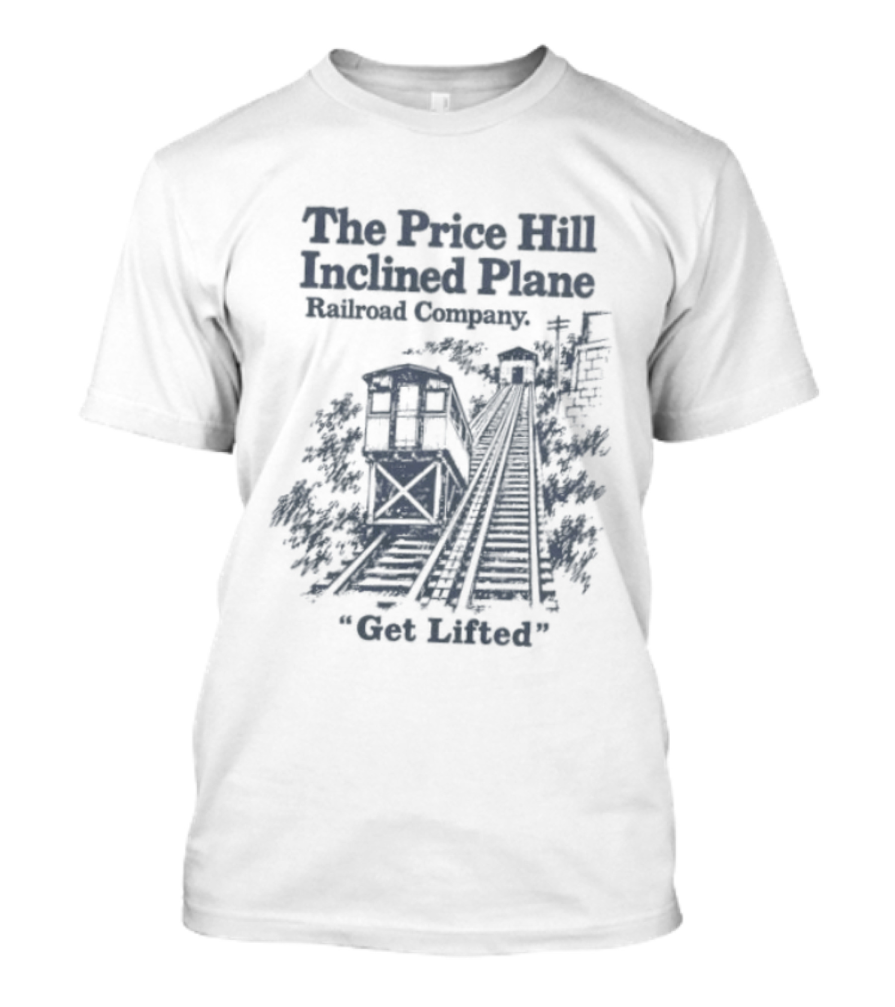 The Price Hill Inclined Plane Railroad Company Get Lifted T-Shirt