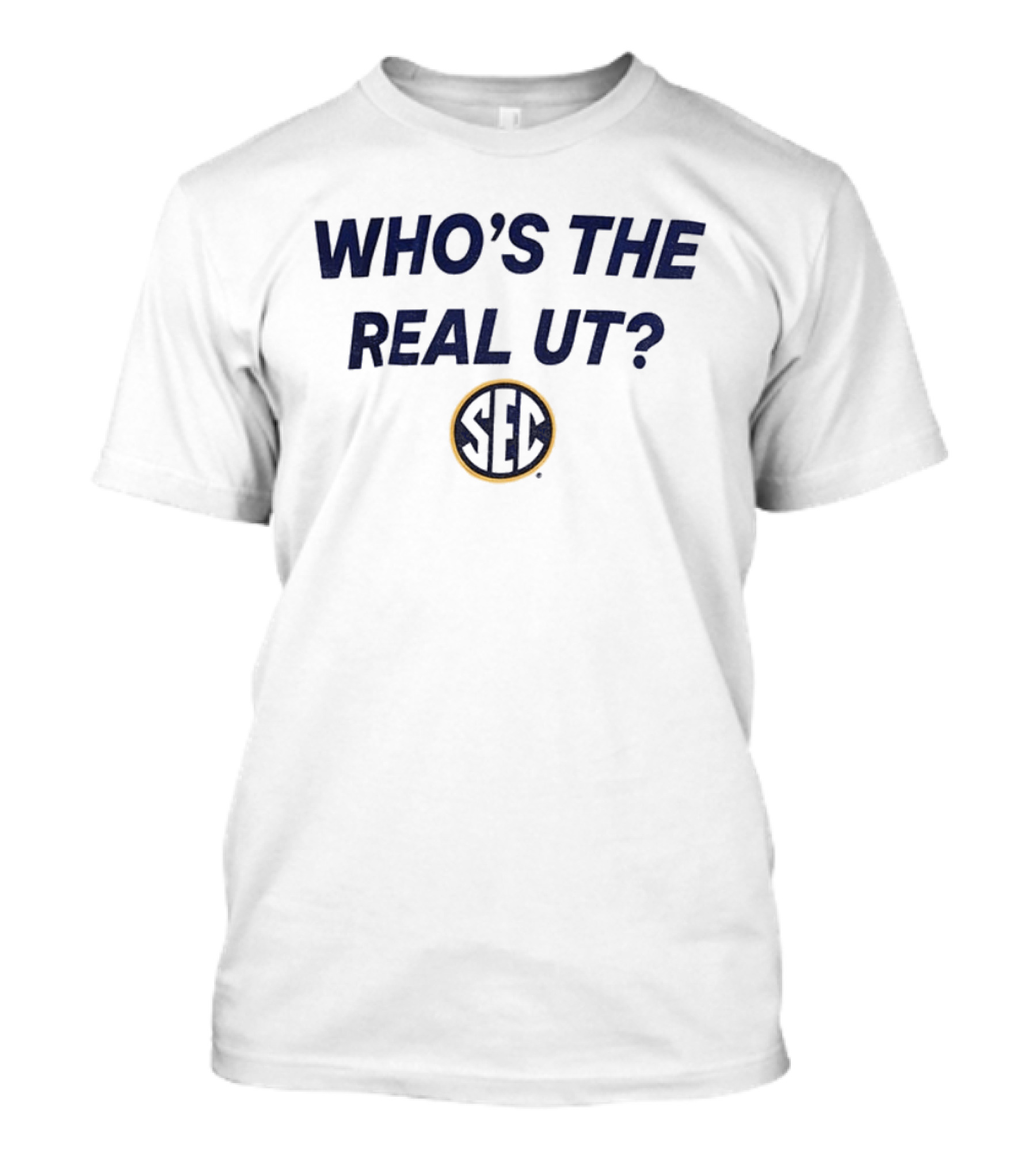 Who's The Real UT Texas Longhorns Vs Tennessee Volunteers SEC Showdown September 25 T-Shirt