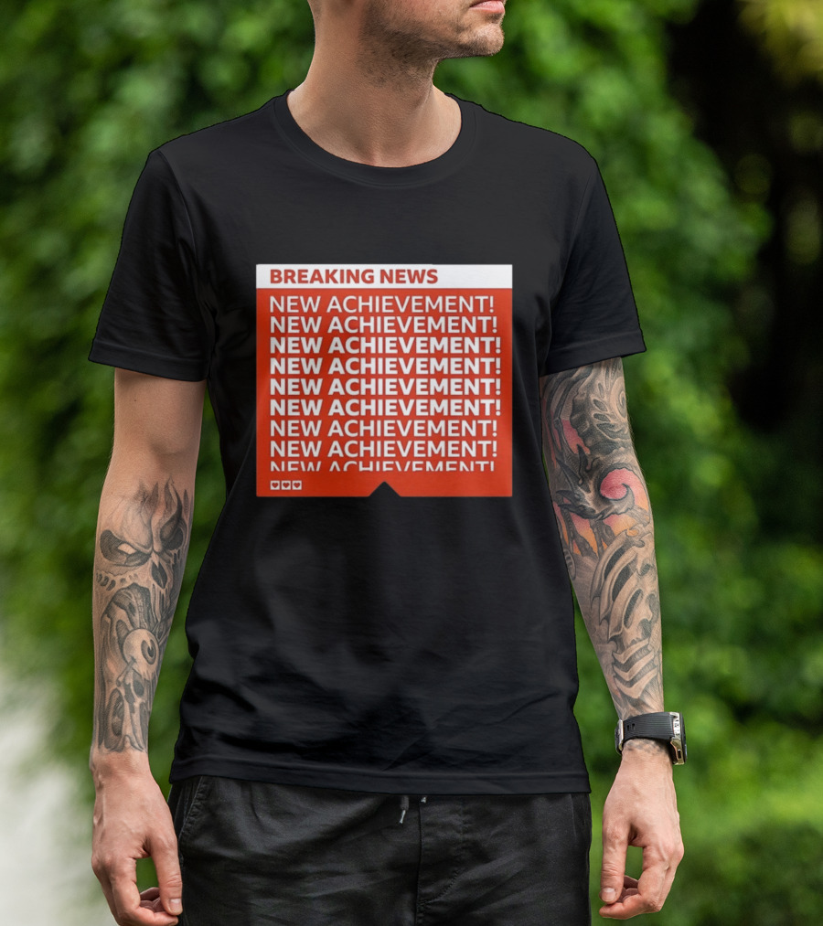 Breaking News New Achievement Gaming Milestone New Achievement Repeated T-Shirt