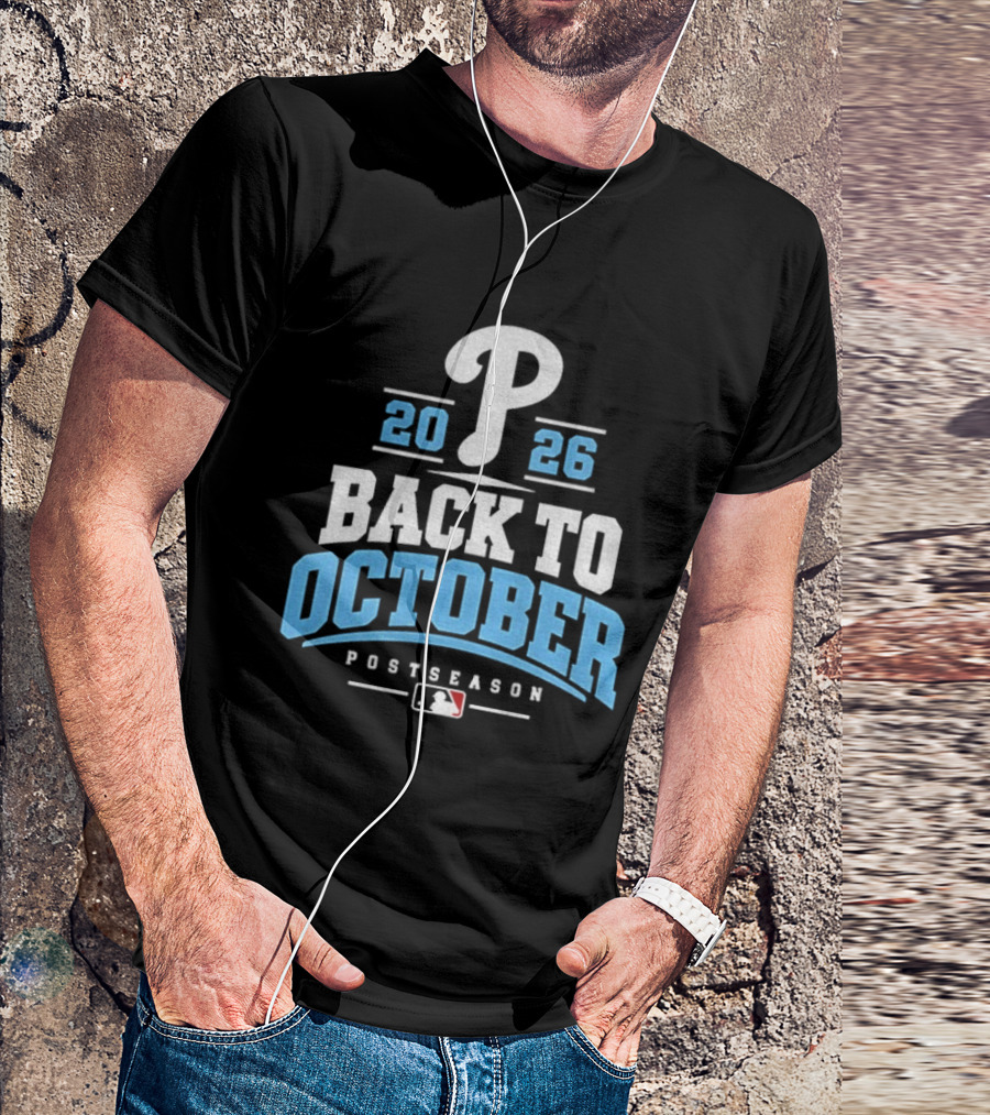 Philadelphia Phillies P 2026 Back To October MLB Postseason T-Shirt