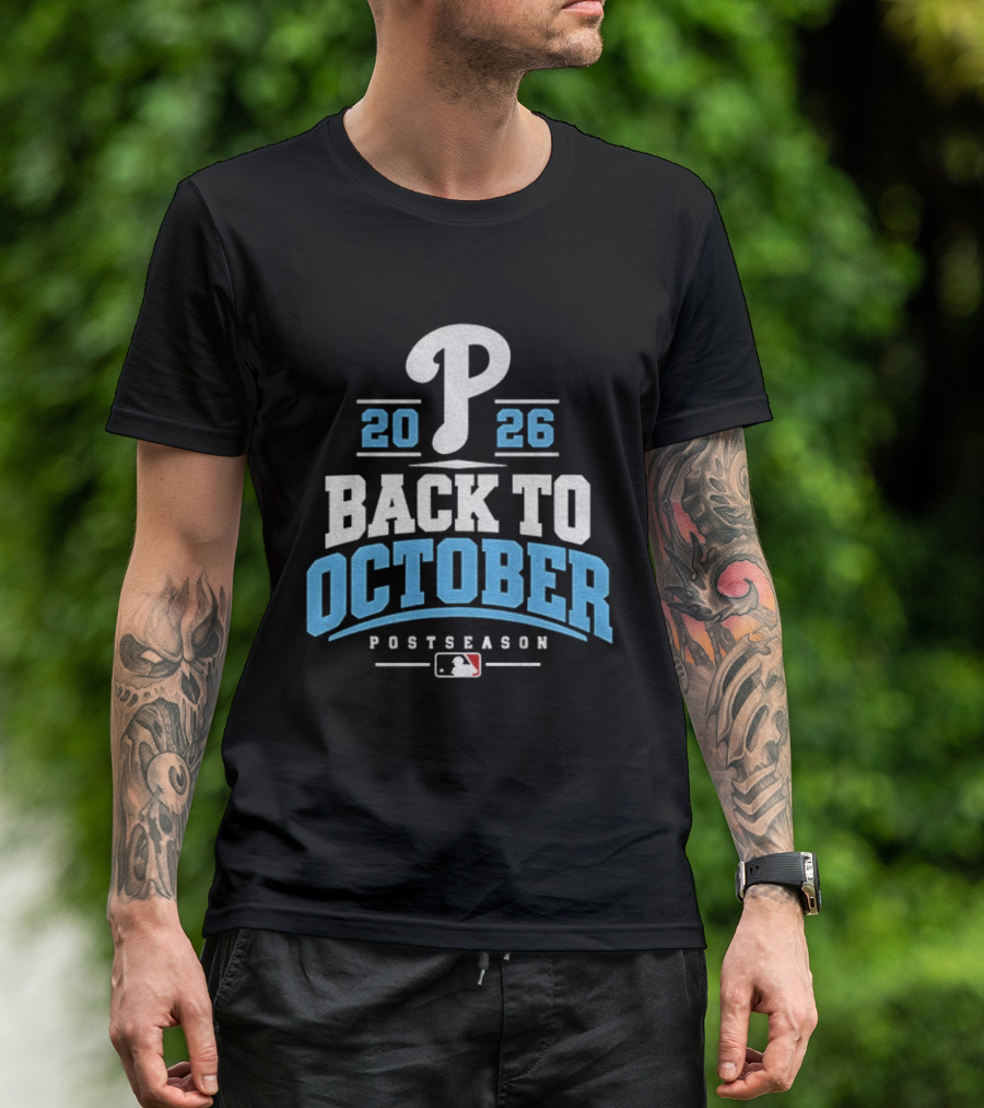 Philadelphia Phillies P 2026 Back To October MLB Postseason T-Shirt