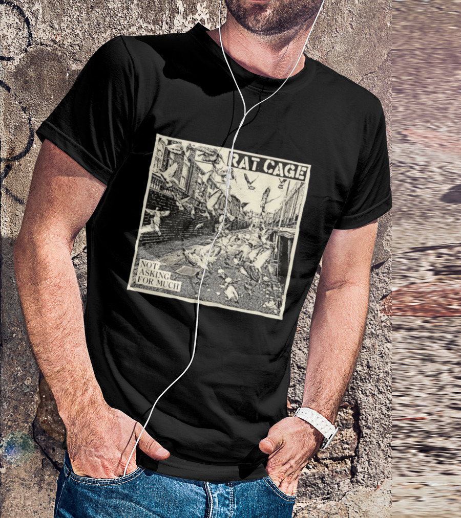Rat Cage Not Asking For Much Pigeon Alley Scene T-Shirt