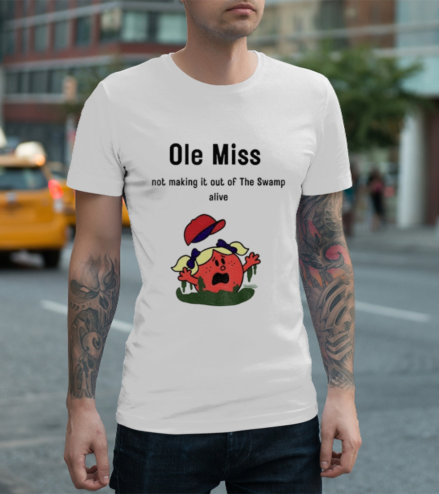Ole Miss Little Miss Not Making It Out Of The Swamp Alive T-Shirt