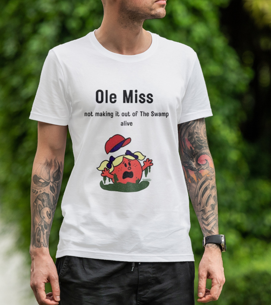 Ole Miss Little Miss Not Making It Out Of The Swamp Alive T-Shirt