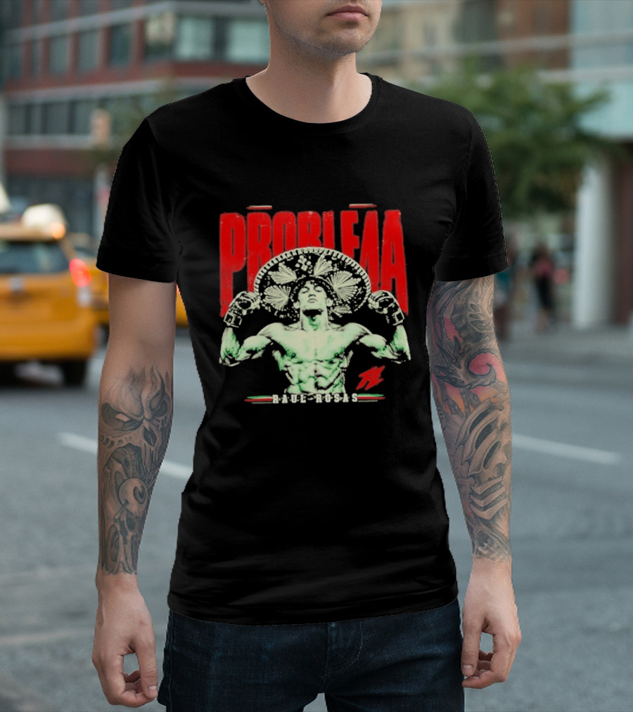 Raul Rosas El Nino Problema UFC Champion 2026 T-Shirt