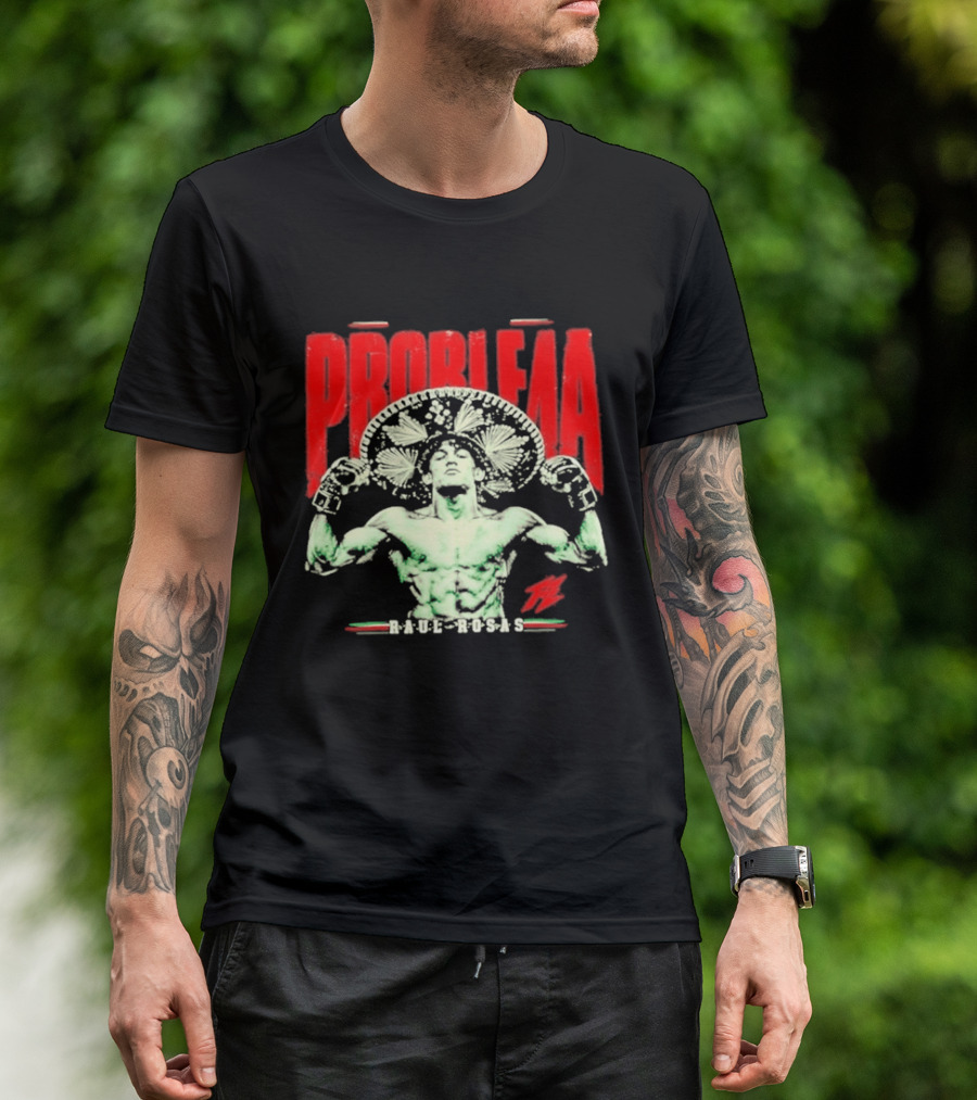 Raul Rosas El Nino Problema UFC Champion 2026 T-Shirt
