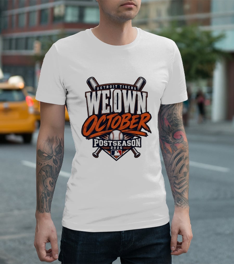 Detroit Tigers We Own October 2026 MLB Postseason T-Shirt
