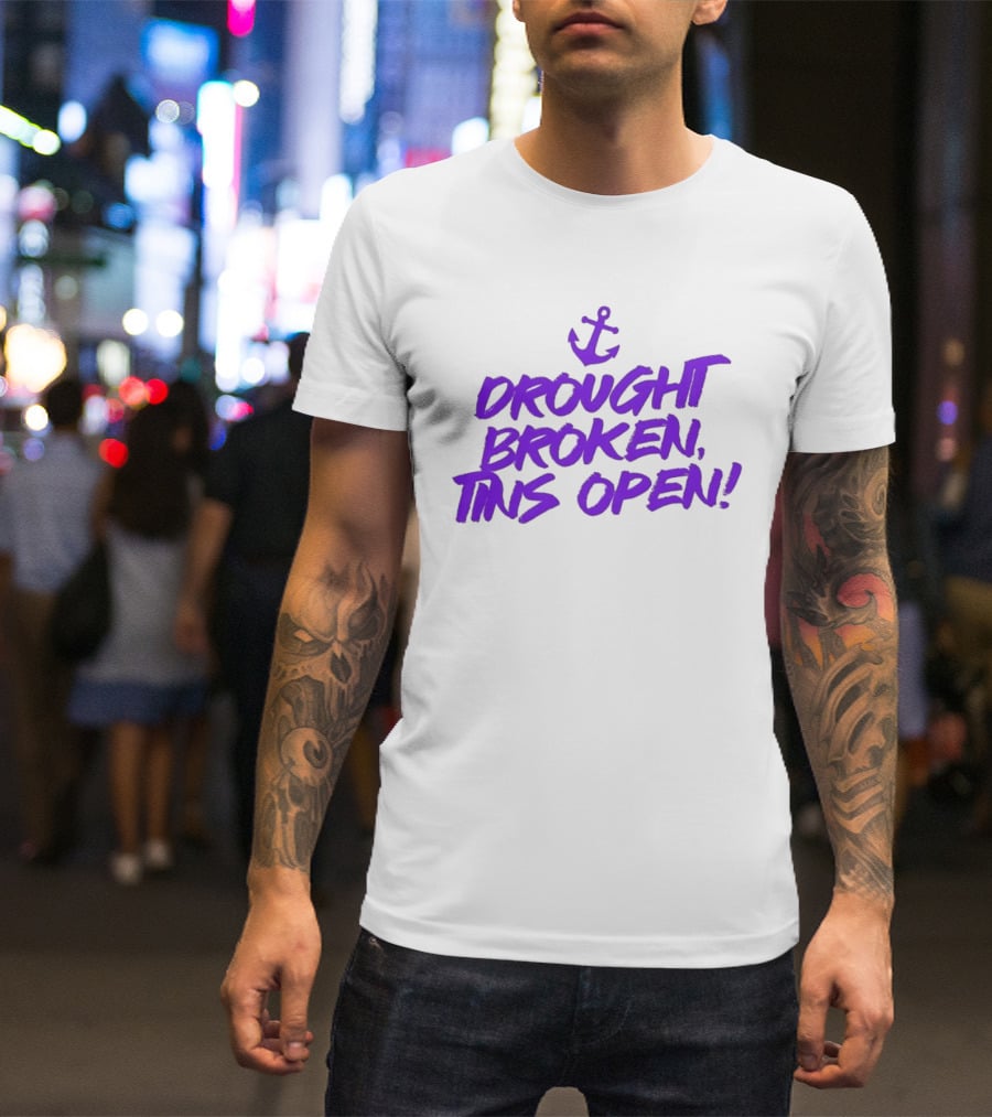 Drought Broken Tins Open Anchor Nautical Phrase T-Shirt