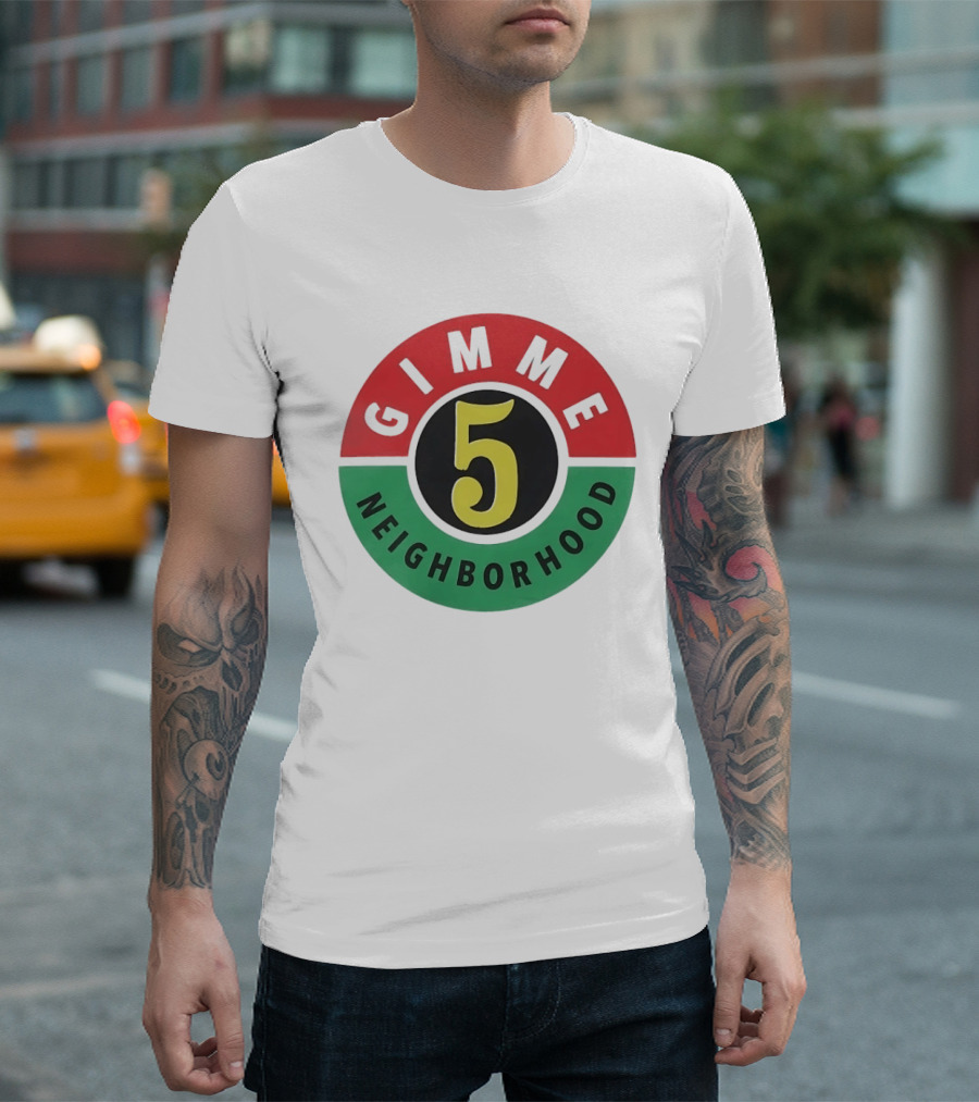 Gimme 5 Neighborhood Streetwear T-Shirt
