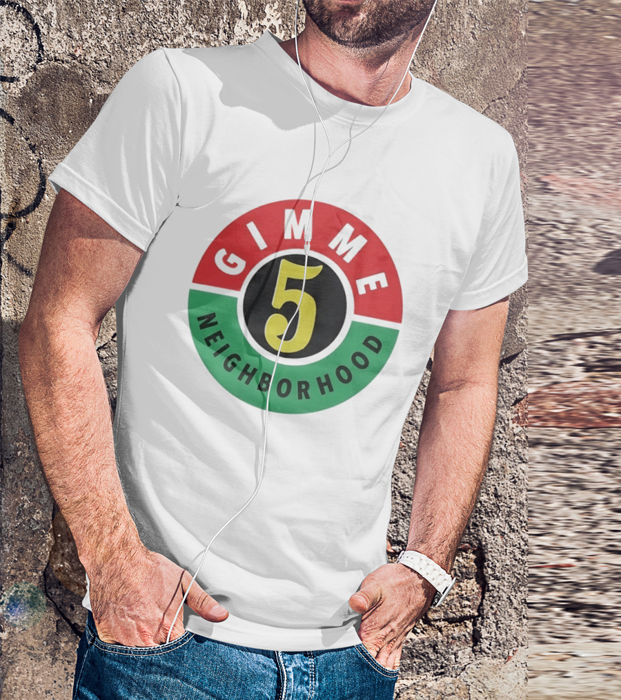 Gimme 5 Neighborhood Streetwear T-Shirt
