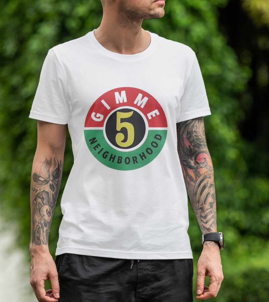 Gimme 5 Neighborhood Streetwear T-Shirt