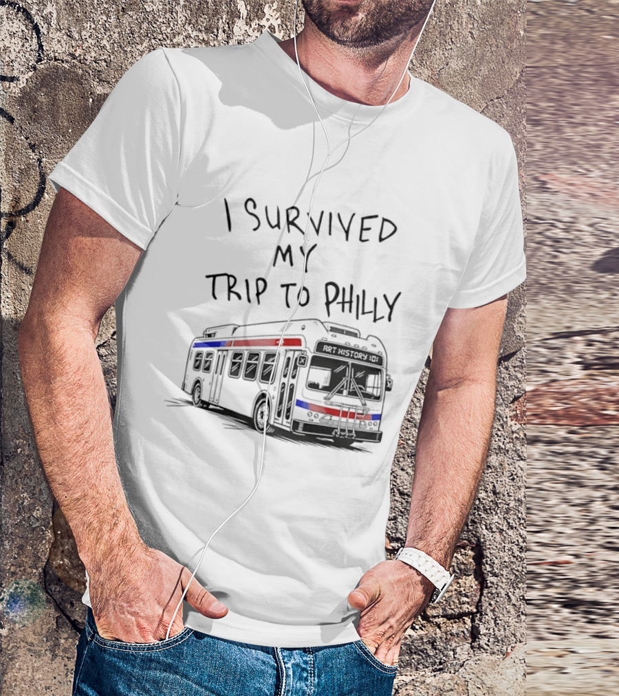 I Survived My Trip To Philly Bus Adventure T-Shirt
